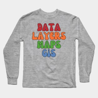 Retro GIS Analyst, GIS Specialist, Cartography Long Sleeve T-Shirt